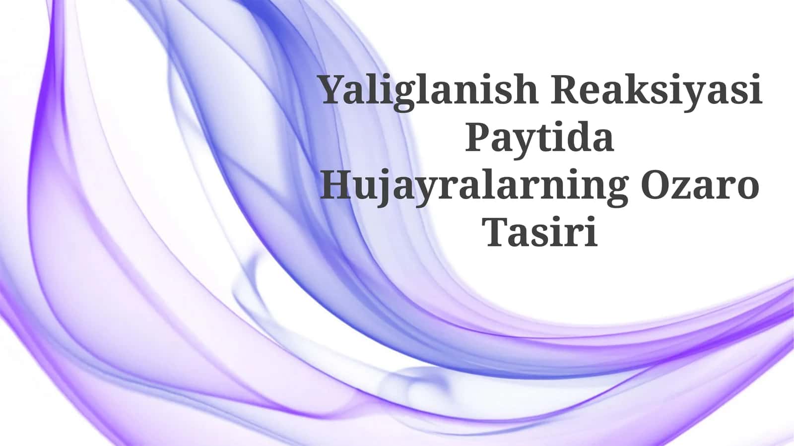 Yaliglanish Reaksiyasi Paytida HujayralarningOzaroTasiri 1