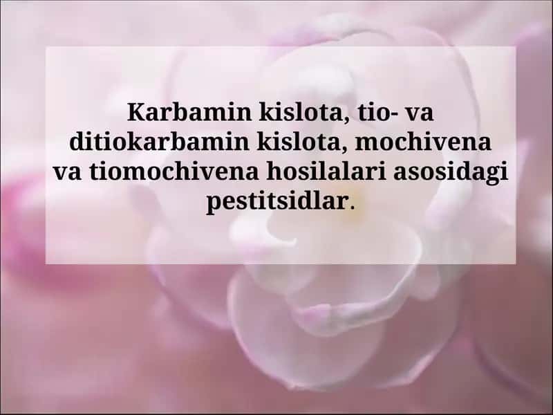 Karbamin kislota, tio- va ditiokarbamin kislota, mochivena va tiomochivena hosilalari asosidagi pestitsidlar. 1