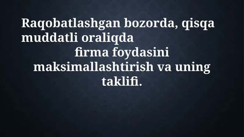 Raqobatlashgan bozorda foydasini maksimallashtirish va uning taklifi 1