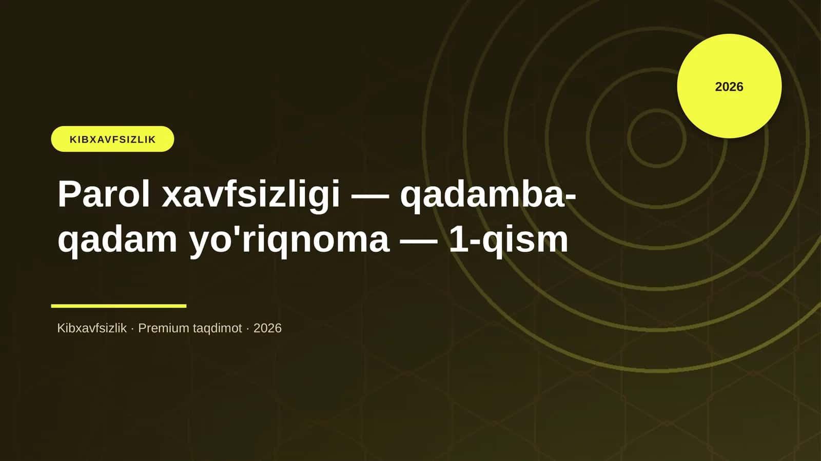 Parol xavfsizligi — qadamba-qadam yo'riqnoma — 1-qism 1