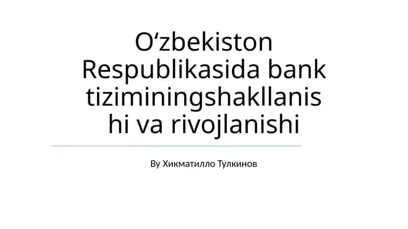 O‘zbekiston Respublikasida bank tiziminingshakllanishi va rivojlanishi 1