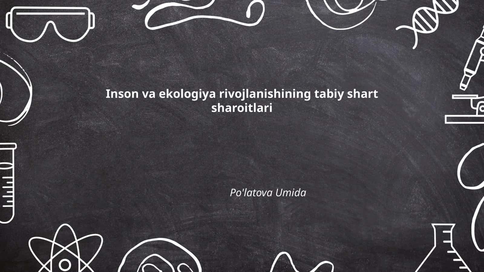 Inson va ekologiya rivojlanishining tabiy shart sharoitlari 1