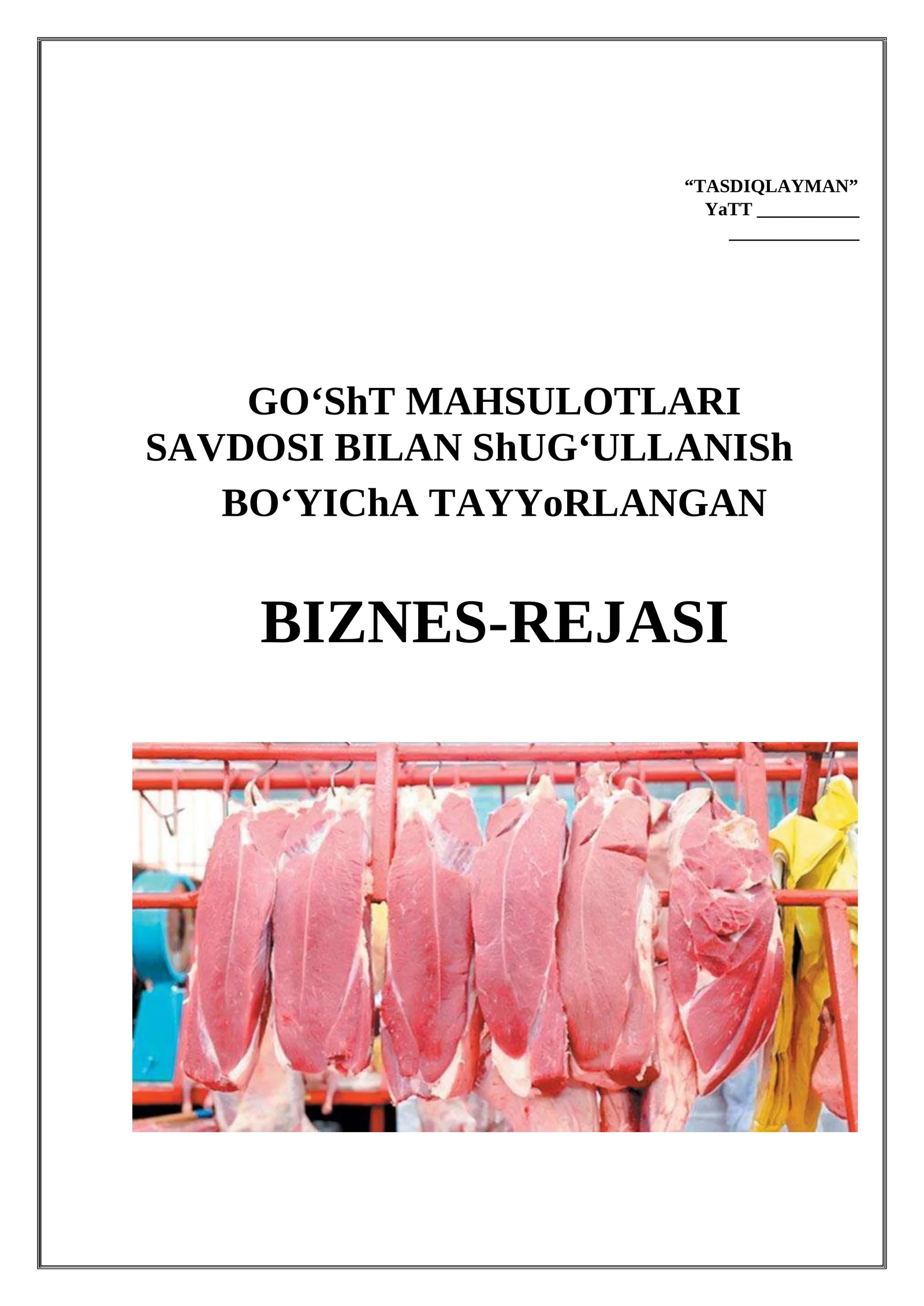 GO‘ShT MAHSULOTLARI SAVDOSI BILAN ShUG‘ULLANISH BIZNES-REJASI 1