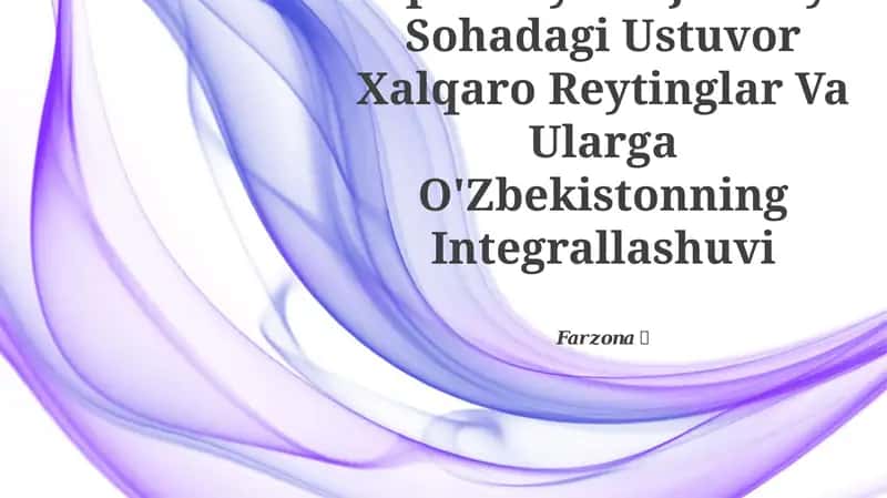 Iqtisodiy Va Ijtimoiy Sohadagi Ustuvor Xalqaro Reytinglar Va Ularga O'Zbekistonning Integrallashuvi 1