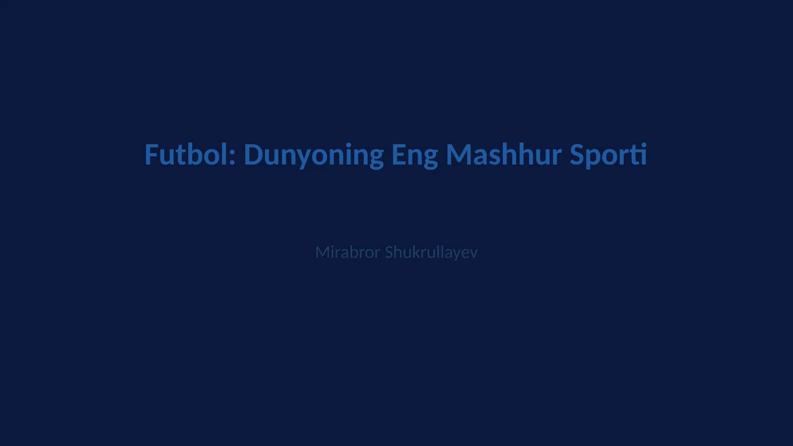 Futbol: Dunyoning Eng Mashhur Sporti 1