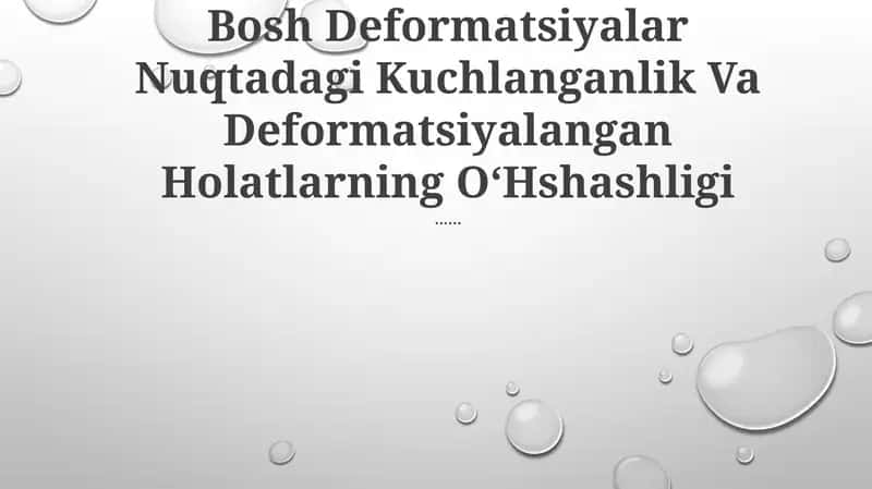 Bosh Deformatsiyalar Nuqtadagi Kuchlanganlik Va Deformatsiyalangan Holatlarning OʻHshashligi 1