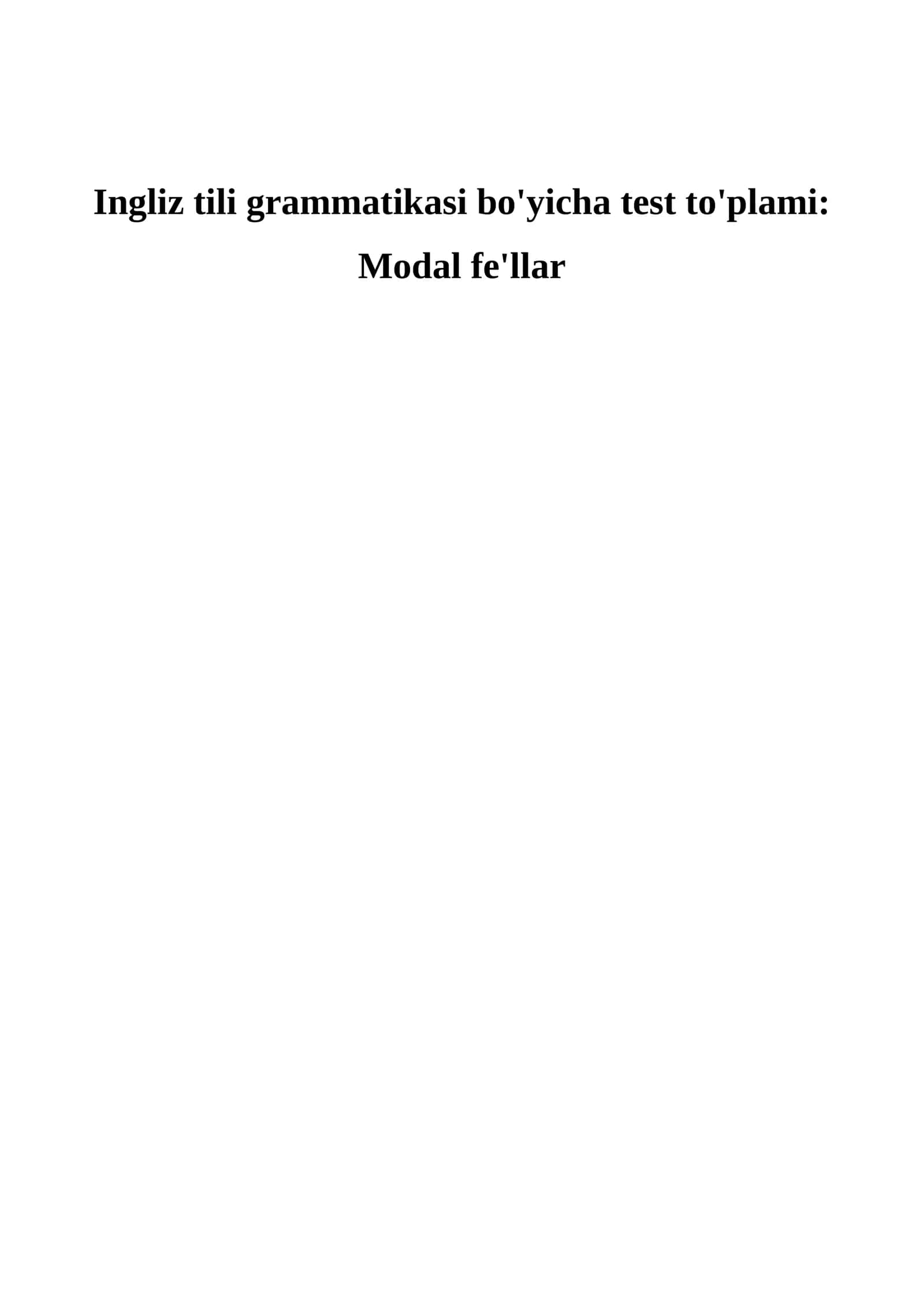 Ingliz tili | Modal fe’llar bo‘yicha testlar | 50 ta savol      Ingliz tili testlari | Modal fe’llar | 50 ta test savoli va javoblari 1