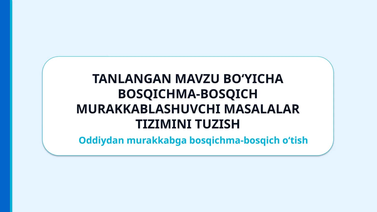 Tanlangan Mavzu Bo‘yicha Bosqichma-Bosqich Murakkablashuvchi Masalalar Tizimini Tuzish 1