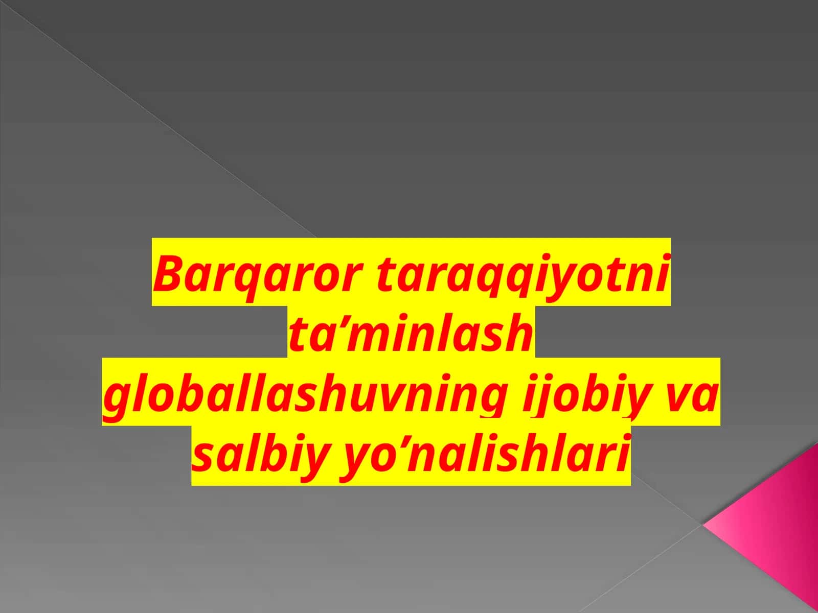 Globallashuvning ijobiy va salbiy yo’nalishlari 1
