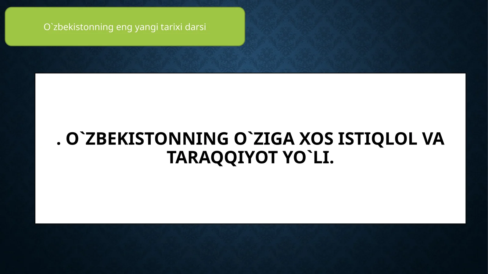 O’zbekistonning eng yangi tarixi darsi 1