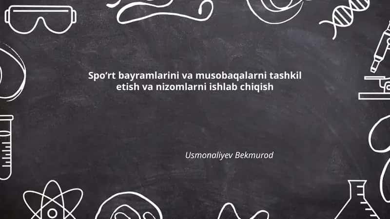 Spoʻrt bayramlarini va musobaqalarni tashkil etish va nizomlarni ishlab chiqish 1