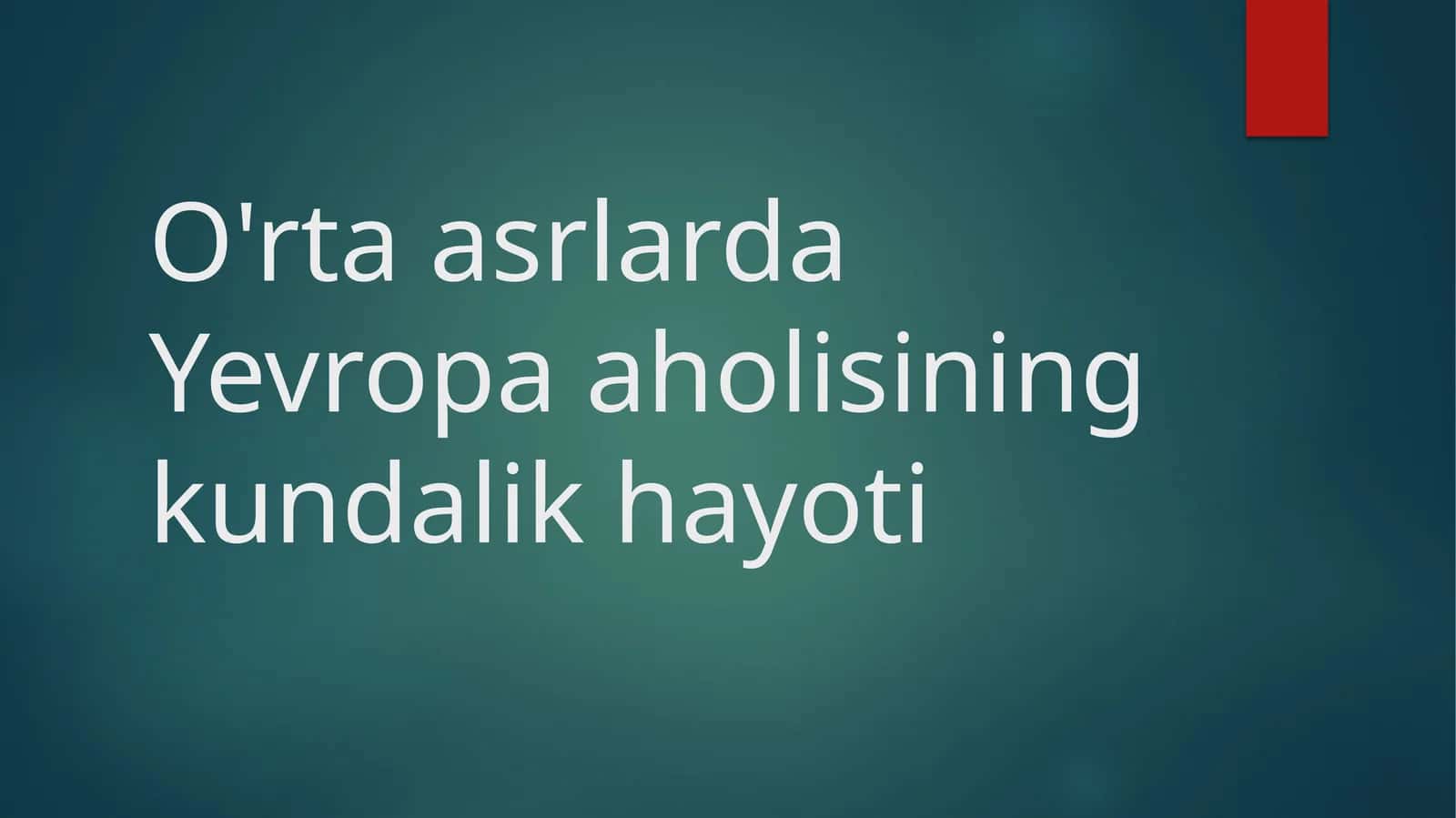 O'rta asrlarda Yevropa aholisining kundalik hayoti 1