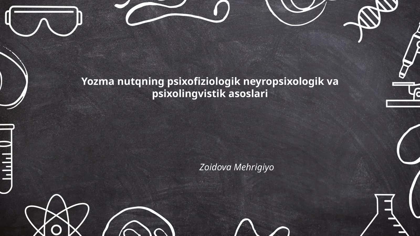 Yozma nutqning psixofiziologik neyropsixologik va psixolingvistik asoslari 1