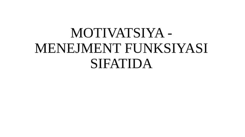 MOTIVATSIYA - MENEJMENT FUNKSIYASI SIFATIDA 1