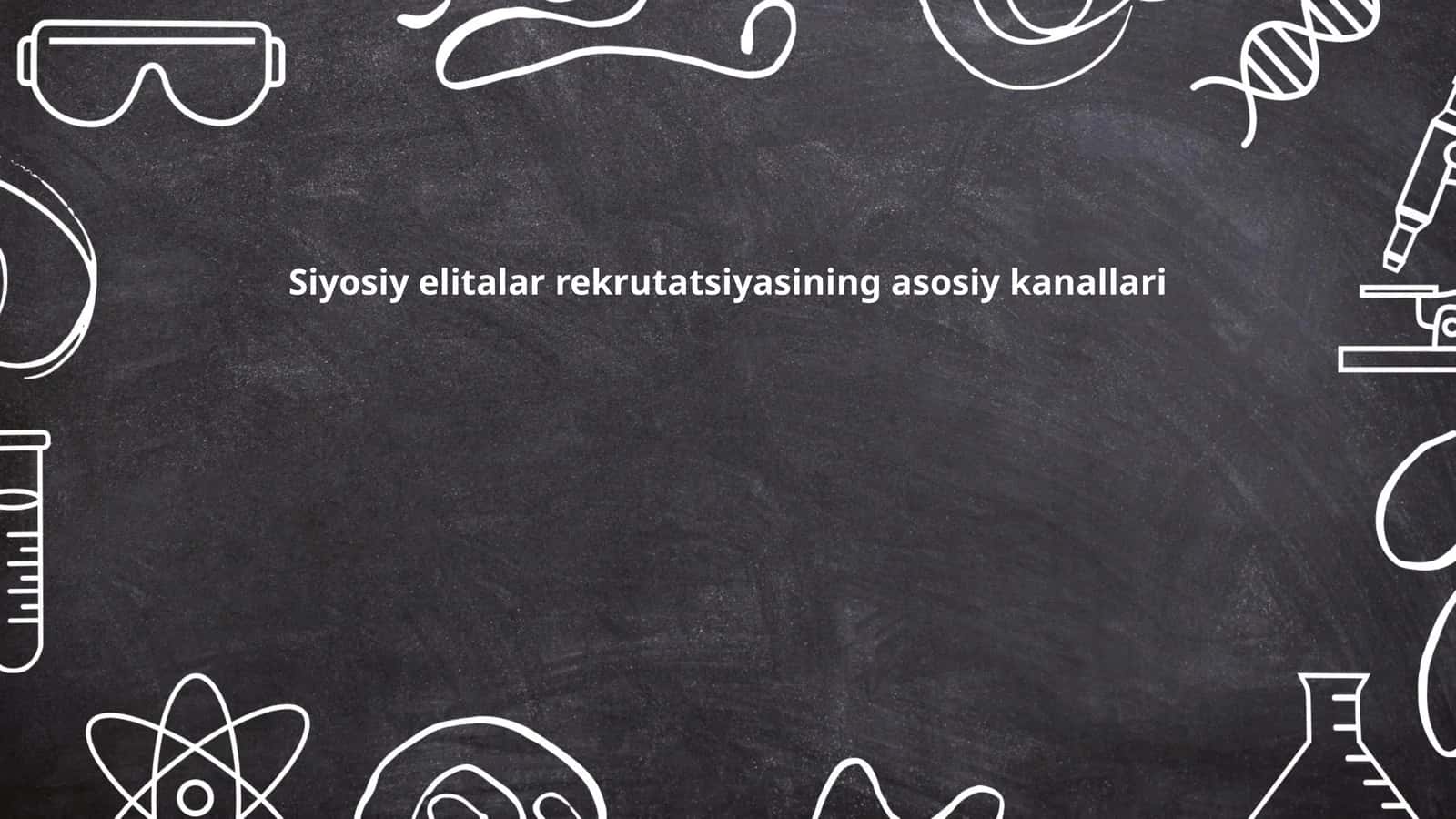 Siyosiy elitalar rekrutatsiyasining asosiy kanallari 1