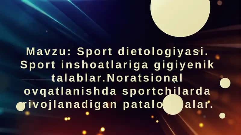 Sport dietologiyasi. Sport inshoatlariga gigiyenik talablar.Noratsional ovqatlanishda sportchilarda rivijlanadigan patalogiyalar. 1
