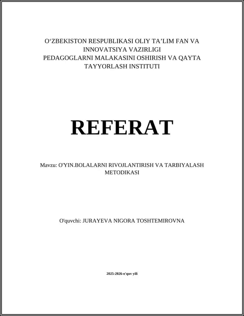 REFERAT Mavzu: O'YIN.BOLALARNI RIVOJLANTIRISH VA TARBIYALASH METODIKASI 1