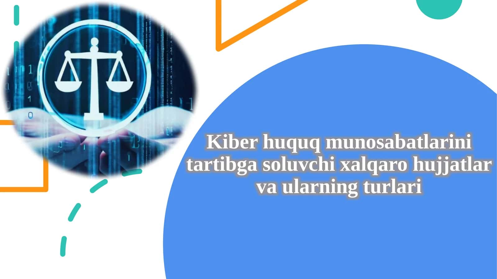 Kiber huquq munosabatlarini tartibga soluvchi xalqaro hujjatlar va ularning turlari. 1