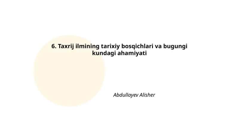 Taxrij Ilmining Tarixiy Bosqichlari va Bugungi Kundagi Ahamiyati 1