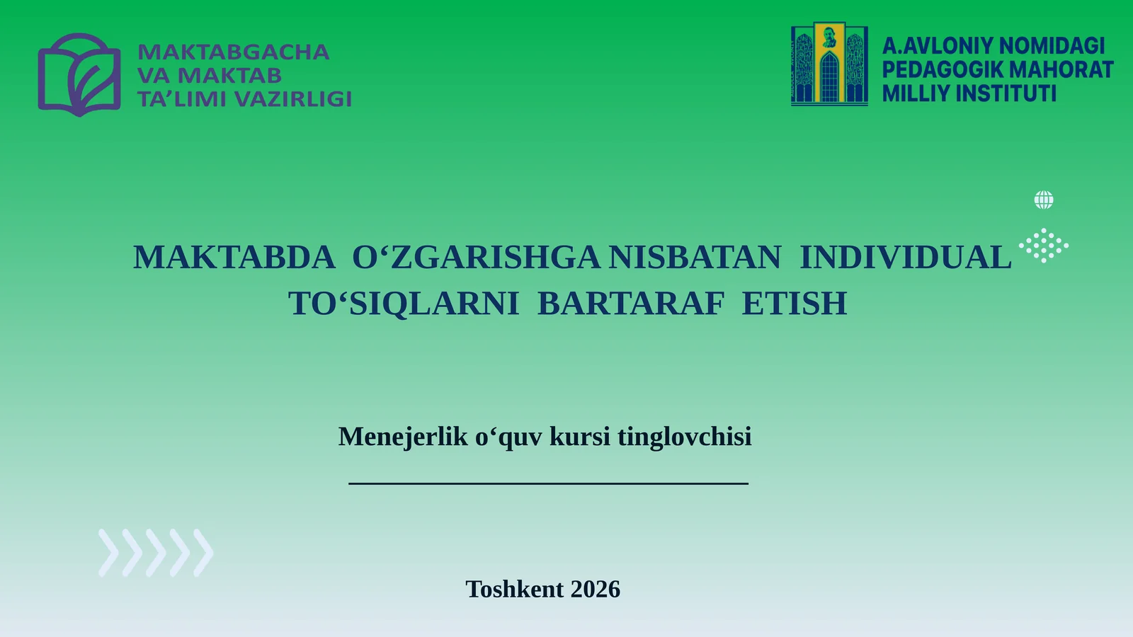 MAKTABDA O‘ZGARISHGA NISBATAN INDIVIDUAL TO‘SIQLARNI BARTARAF ETISH 1