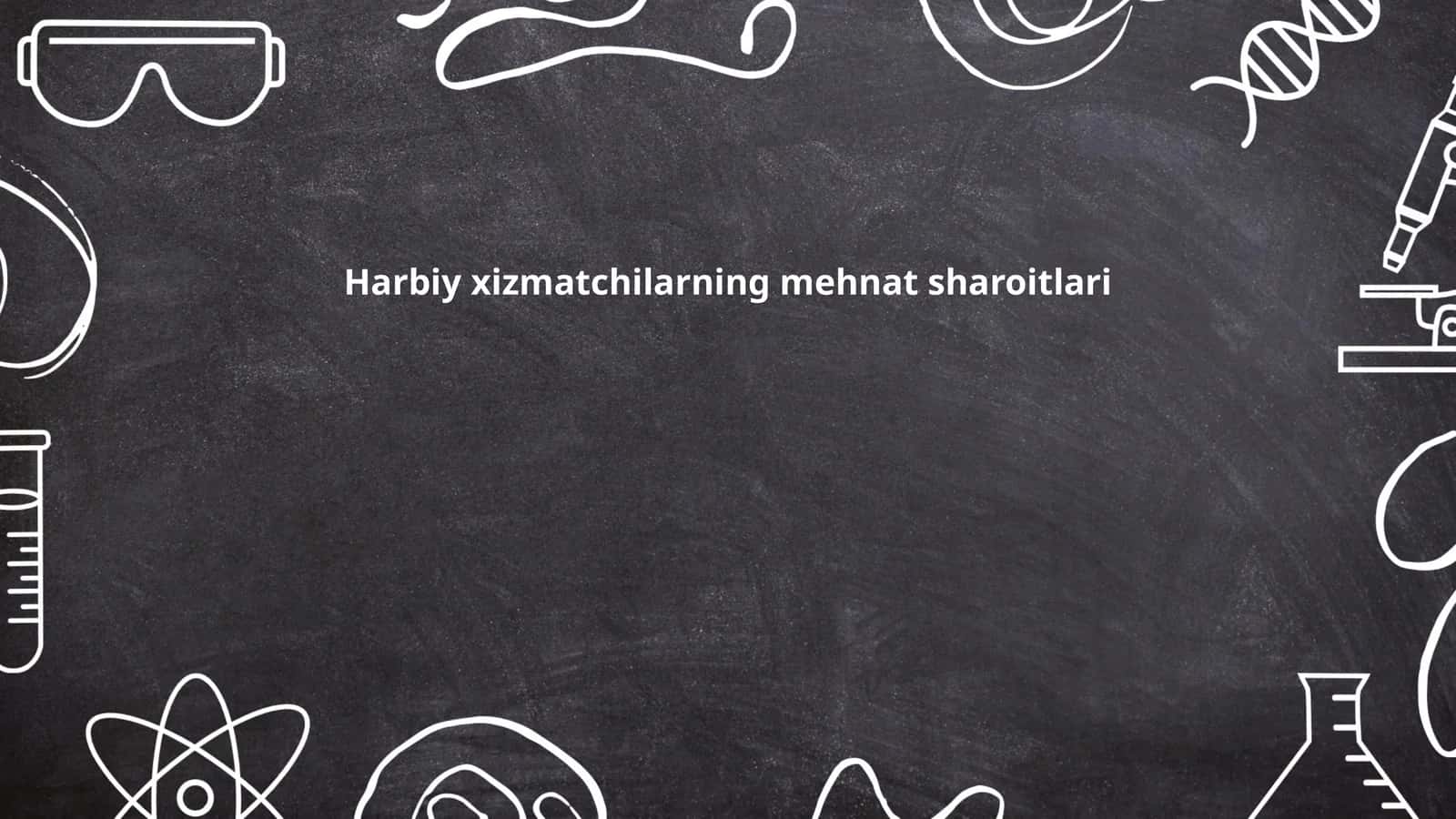 Harbiy xizmatchilarning mehnat sharoitlari 1