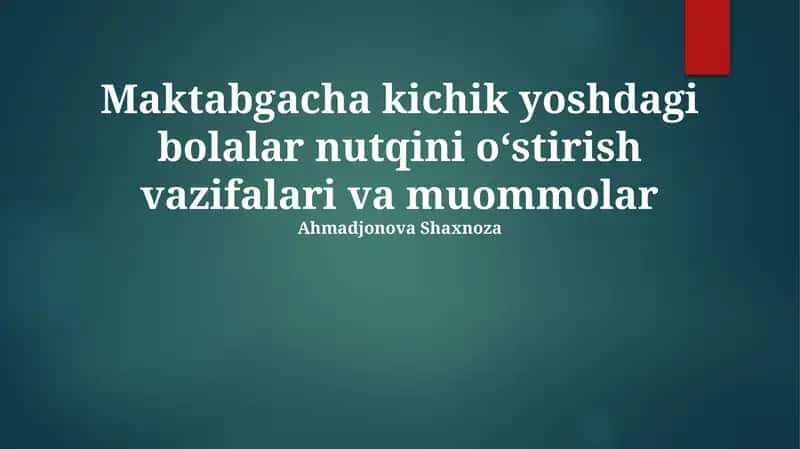 Maktabgacha kichik yoshdagi bolalar nutqini oʻstirish vazifalari va muommolar 1