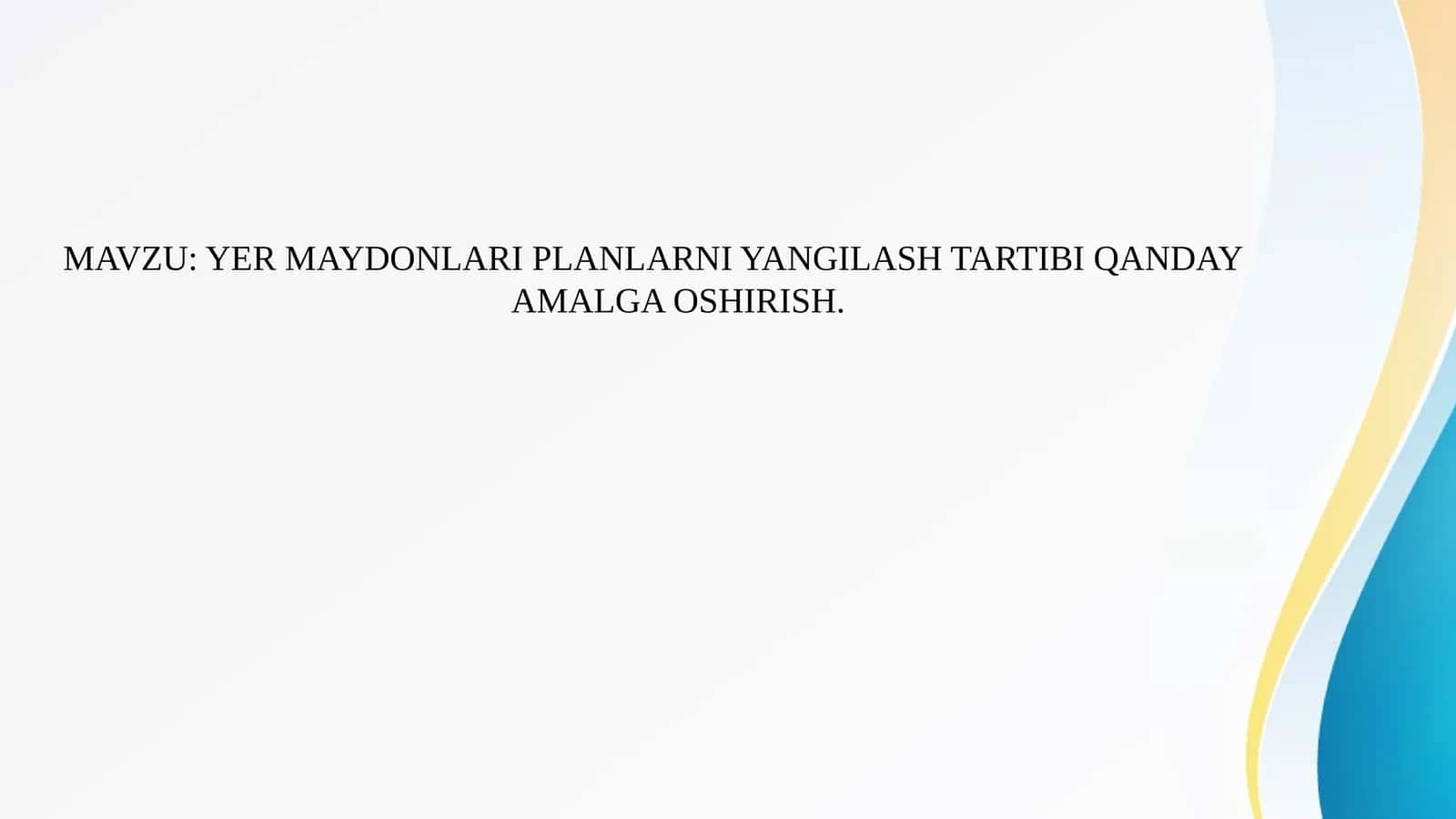YER MAYDONLARI PLANLARNI YANGILASH TARTIBI QANDAY AMALGA OSHIRISH 1