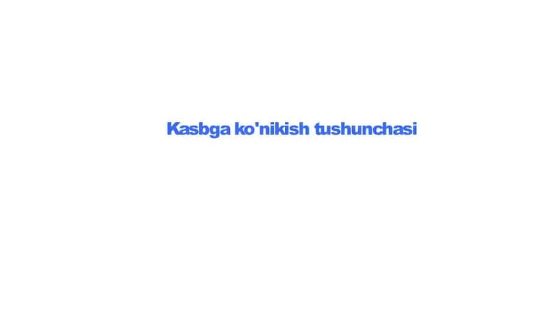 Kasbga ko'nikish tushunchasi 1