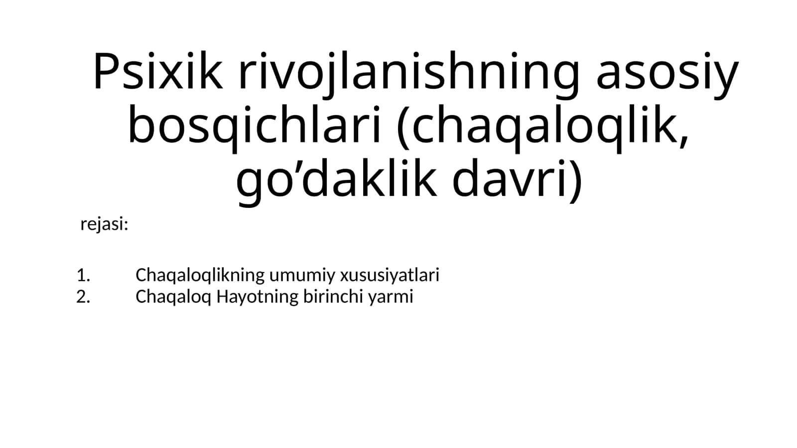 Psixik rivojlanishning asosiy bosqichlari (chaqaloqlik, go’daklik davri) 1