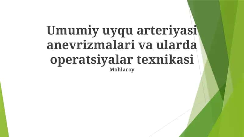 Umumiy uyqu arteriyasi anevrizmalari va ularda operatsiyalar texnikasi 1