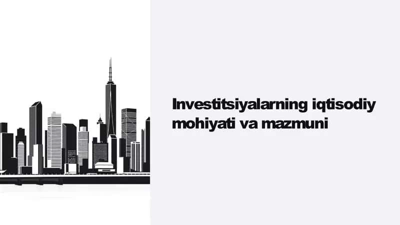 Investitsiyalarning iqtisodiy mohiyati va mazmuni 1