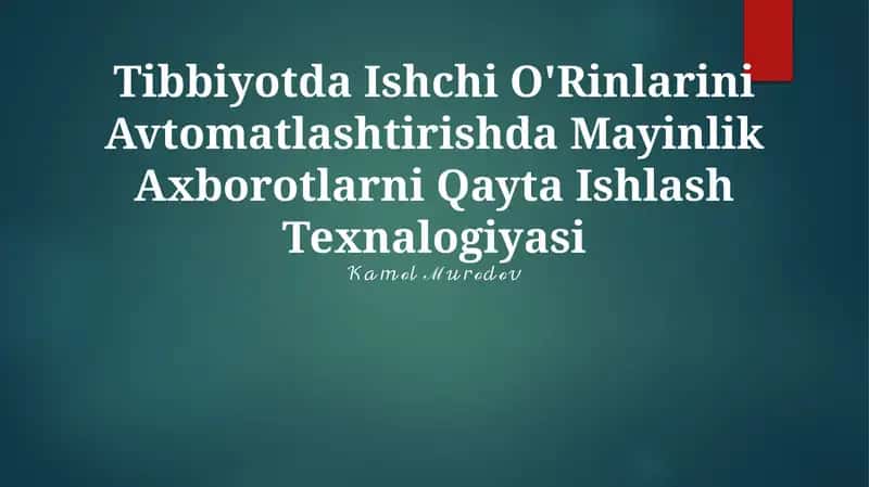 Tibbiyotda Ishchi O'Rinlarini Avtomatlashtirishda Mayinlik Axborotlarni Qayta Ishlash Texnalogiyasi 1