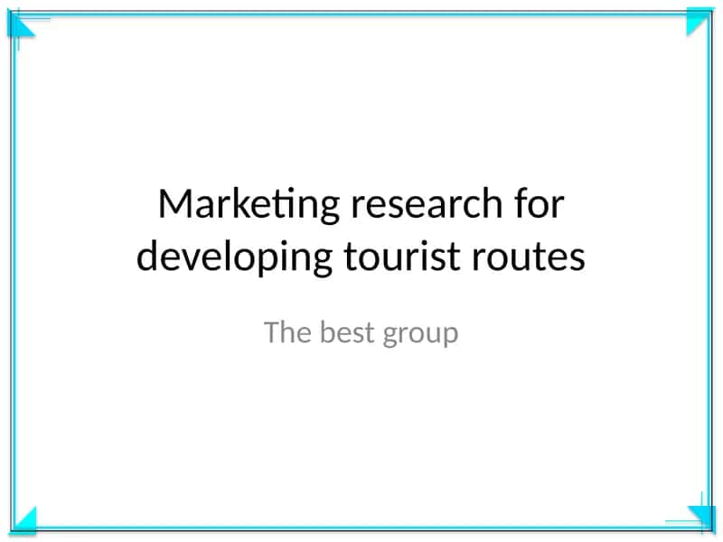 Turistik marshrutlarni rivojlantirish uchun marketinq tadqiqotlari 1
