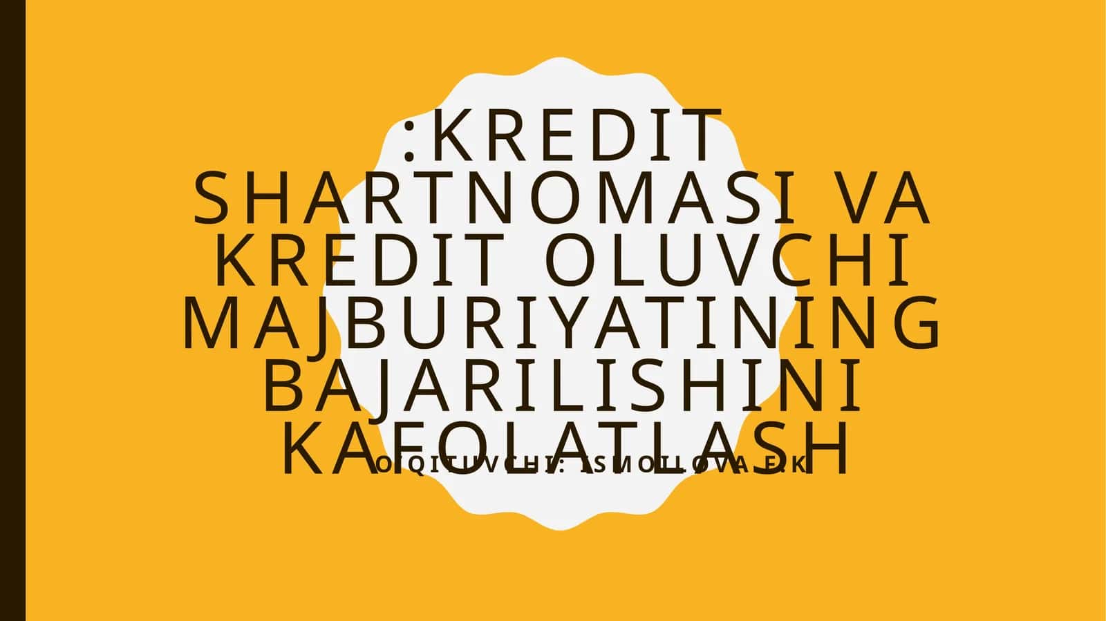 Kredit shartnomasi va kredit oluvchi majburiyatining bajarilishini kafolatlash 1