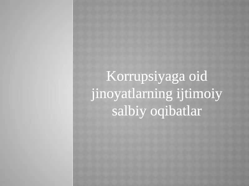Korrupsiyaga oid jinoyatlarning ijtimoiy salbiy oqibatlar 1