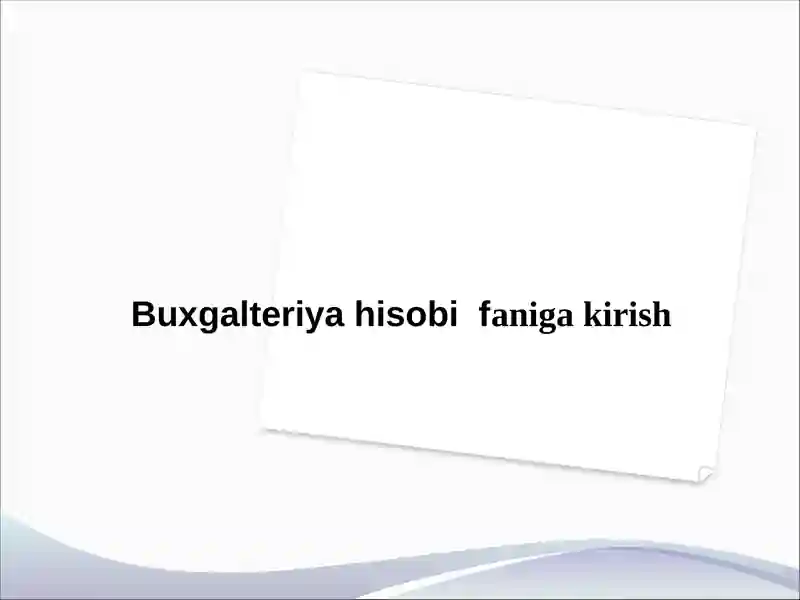 Buxgalteriya hisobifaniga kirish