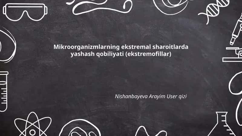 Mikroorganizmlarning ekstremal sharoitlarda yashash qobiliyati (ekstremofillar) 1