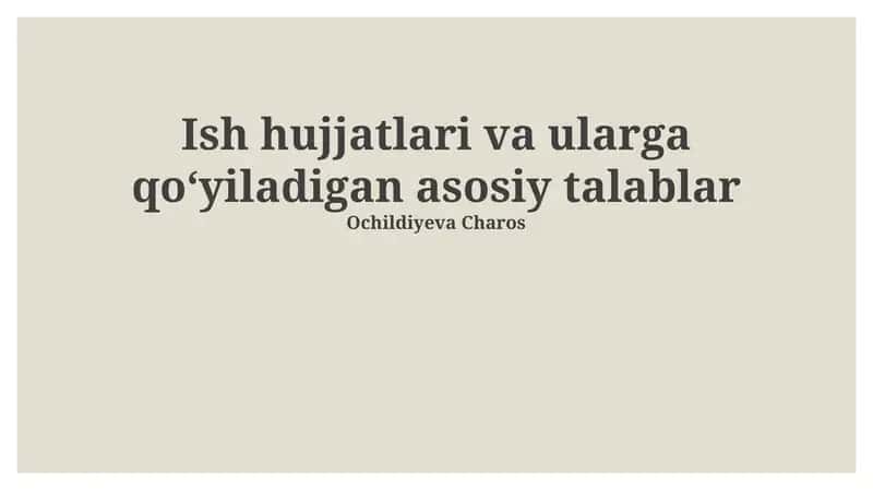 Ish hujjatlari va ularga qoʻyiladigan asosiy talablar 1