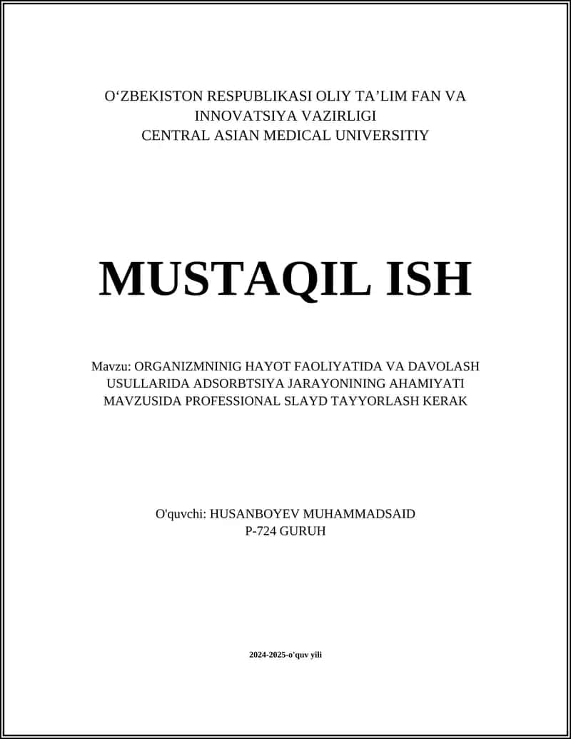 ORGANIZMNINIG HAYOT FAOLIYATIDA VA DAVOLASH USULLARIDA ADSORBTSIYA JARAYONINING AHAMIYATI MAVZUSIDA PROFESSIONAL SLAYD TAYYORLASH KERAK 1