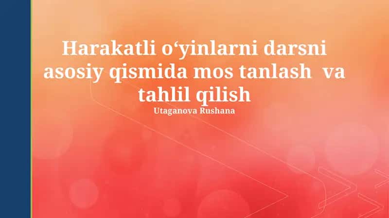 Harakatli o‘yinlarni darsni asosiy qismida mos tanlash va tahlil qilish 1