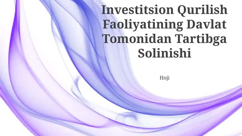 Investitsion Qurilish Faoliyatining Davlat Tomonidan Tartibga Solinishi 1