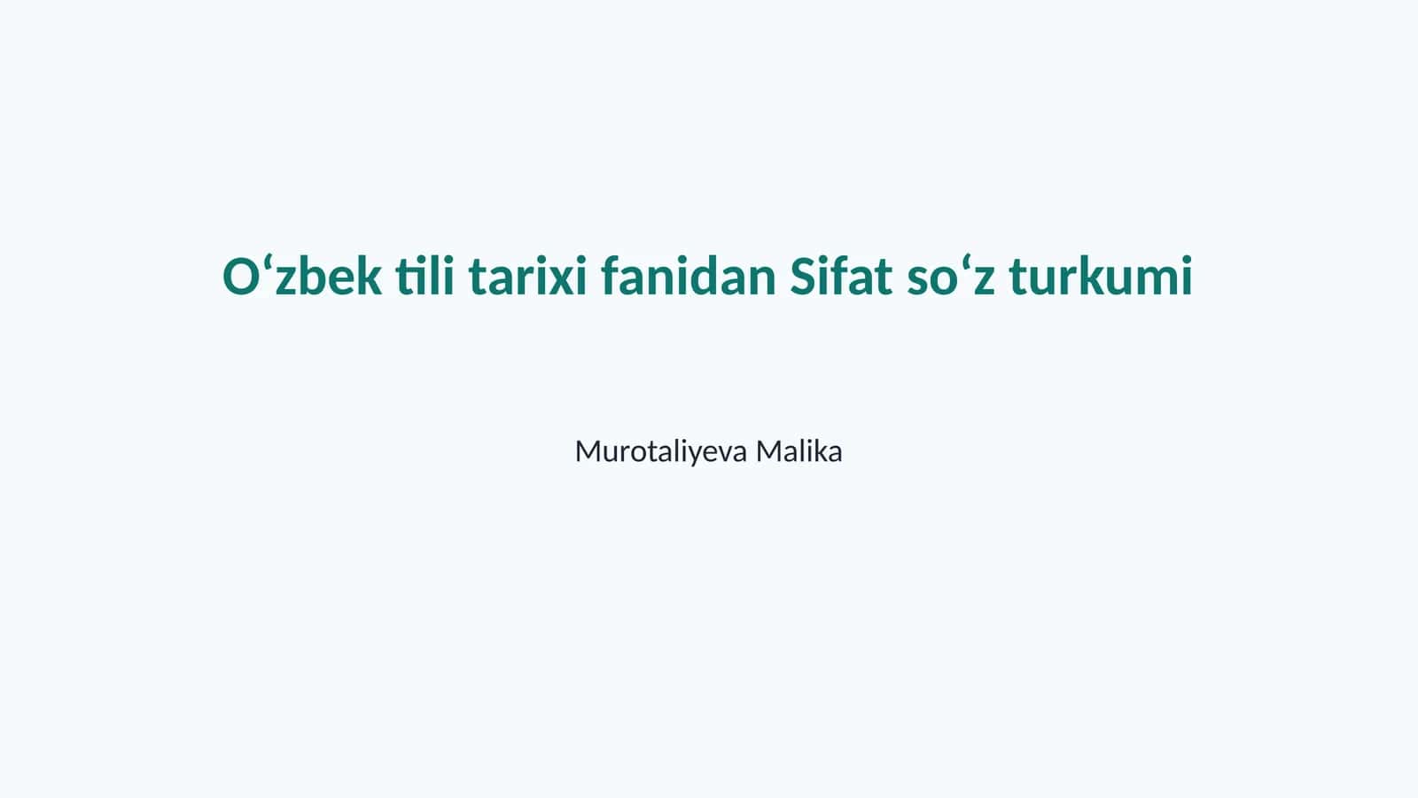 Oʻzbek tili tarixi fanidan Sifat soʻz turkumi 1