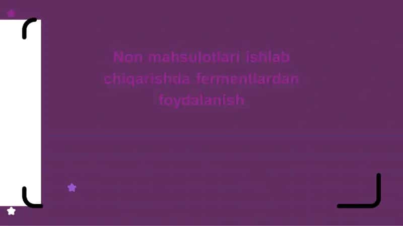 Non mahsulotlari ishlab chiqarishda fermentlardan foydalanish 1