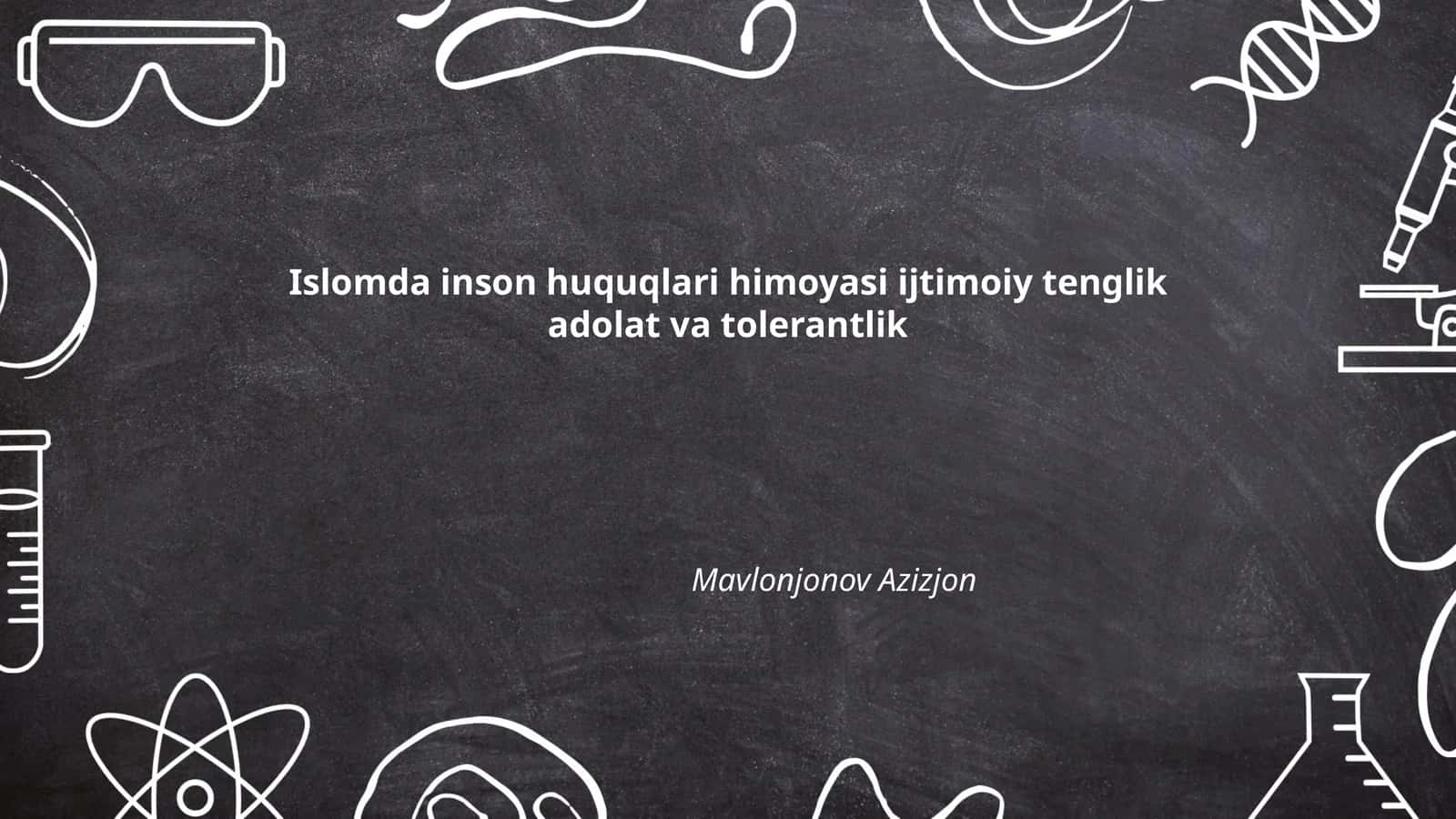Islomda inson huquqlari himoyasi ijtimoiy tenglik adolat va tolerantlik 1