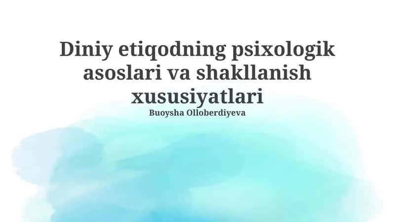 Diniy etiqodning psixologik asoslari va shakllanish xususiyatlari 1