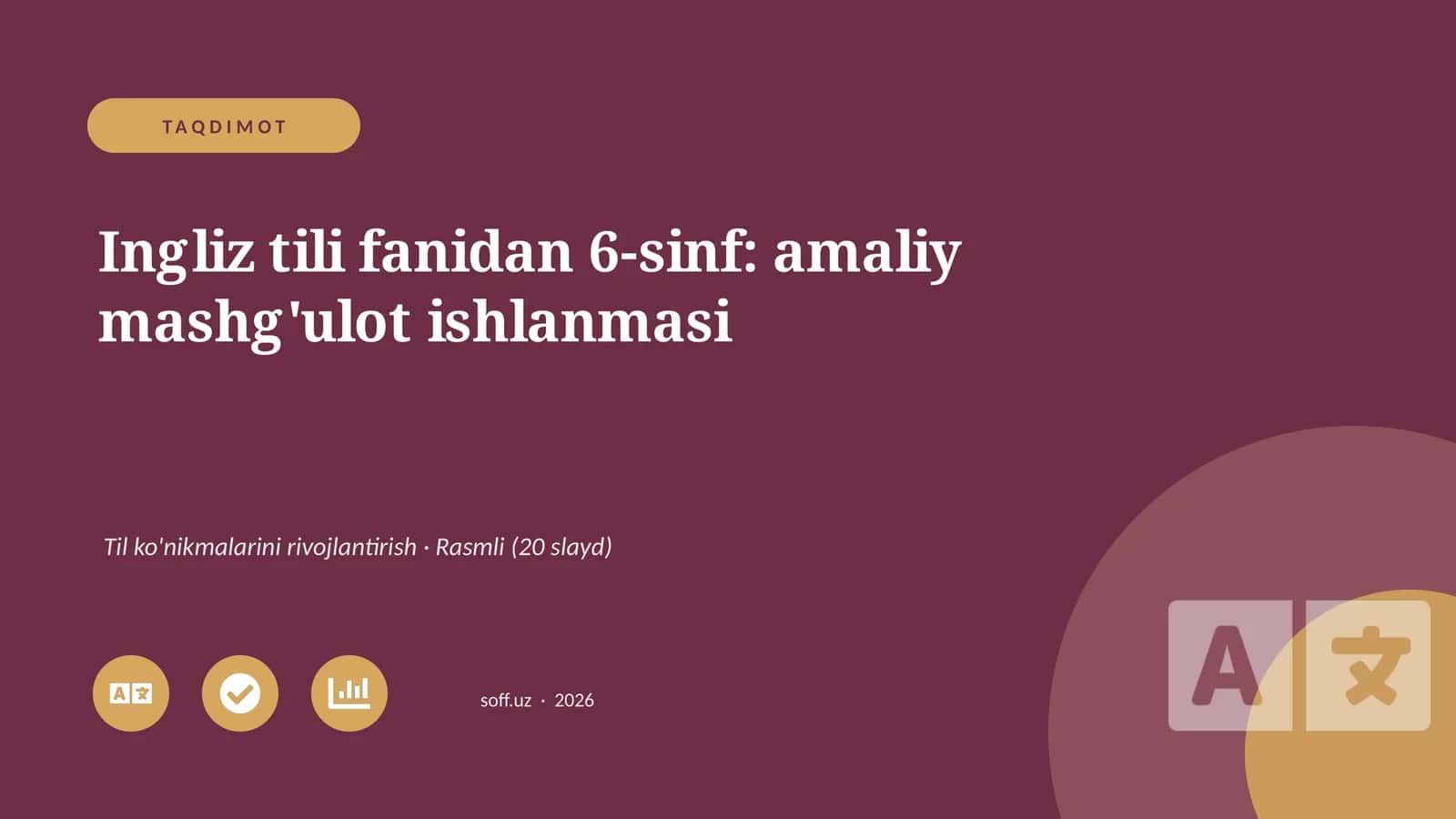 Ingliz tili fanidan 6-sinf: amaliy mashg'ulot ishlanmasi 1