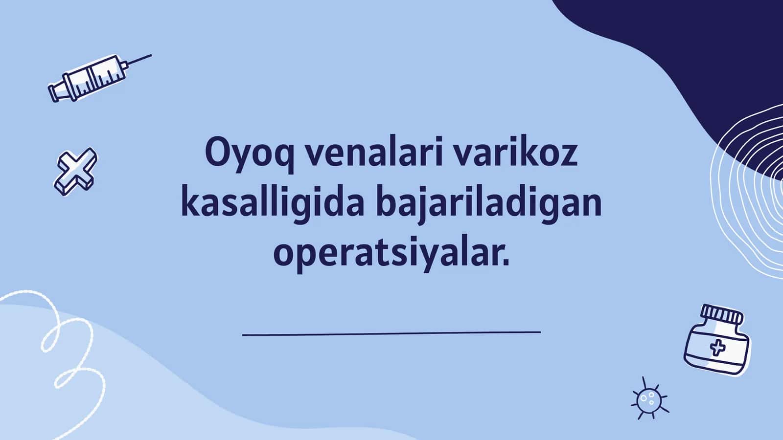Oyoq venalari varikoz kasalligida bajariladigan operatsiyalar 1