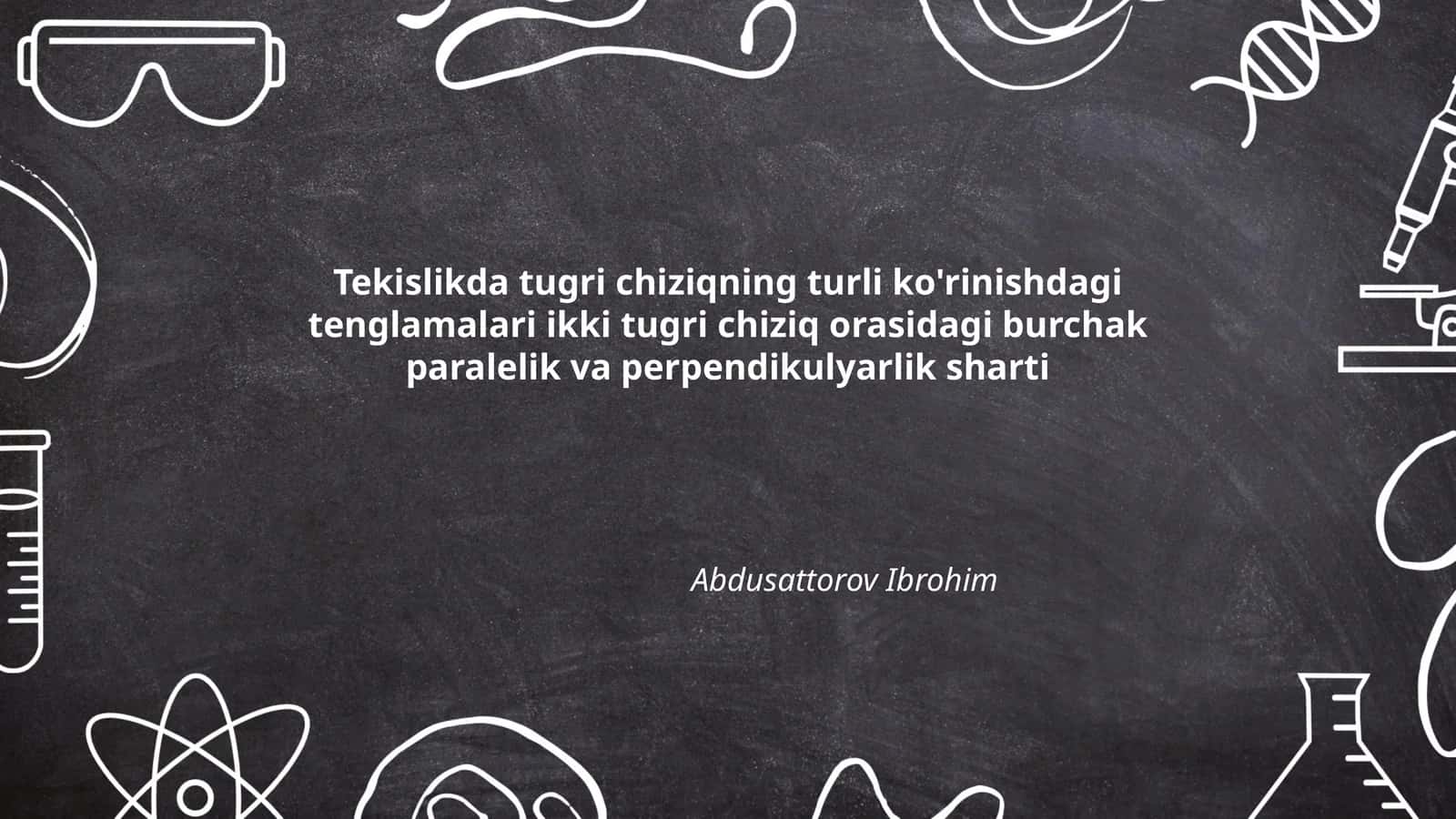 Tekislikda tug'ri chiziqning turli ko'rinishdagi tenglamalari ikki tug'ri chiziq orasidagi burchak paralellik va perpendikulyarlik sharti 1