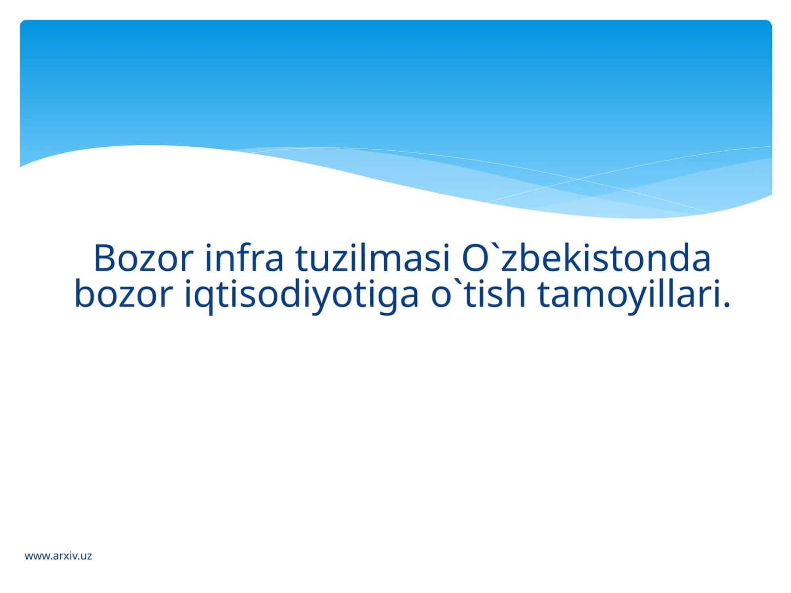 Bozor infratuzilmasi O'zbekistonda bozor iqtisodiyotiga o'tish tamoyillari 1