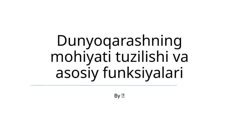 Dunyoqarashning mohiyati tuzilishi va asosiy funksiyalari 1